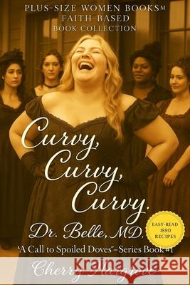 Curvy, Curvy, Curvy, Dr. Belle MD. Hargrove 9781970696288 Plus Size Women - książka
