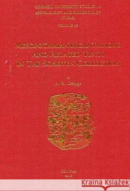 Cusas 32: Mesopotamian Incantations and Related Texts in the Schøyen Collection George, Andrew R. 9781934309667 CDL Press - książka