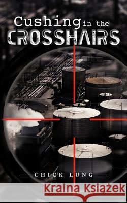 Cushing in the Crosshairs Chick Lung 9781477243848 Authorhouse - książka