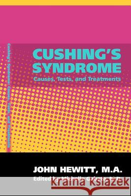 Cushing's Syndrome: Causes, Tests, and Treatments John Hewit Michelle Gabat 9781456304034 Createspace - książka