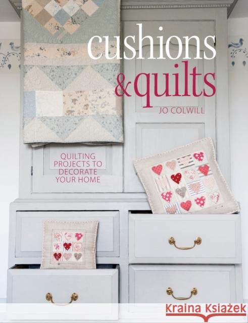 Cushions & Quilts: Quilting Projects to Decorate Your Home Colwill, Jo 9781446302569  - książka