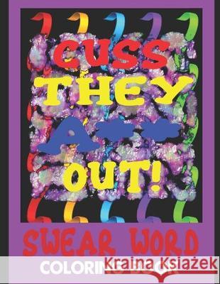 Cuss They A** Out! Swear Word Coloring Book Purple Princes 9781085808804 Independently Published - książka