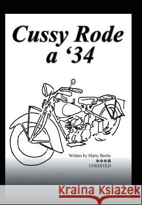 Cussy Rode a '34 Marty Beebe 9781465388209 Xlibris Corporation - książka