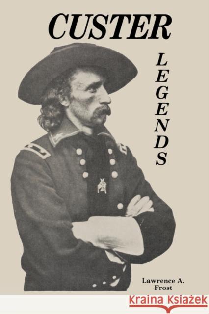Custer Legends Lawrence A. Frost 9780879721800 Popular Press - książka