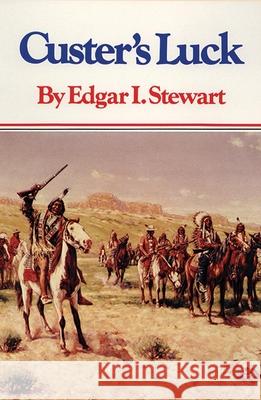 Custer's Luck Edgar I. Stewart 9780806116327 University of Oklahoma Press - książka