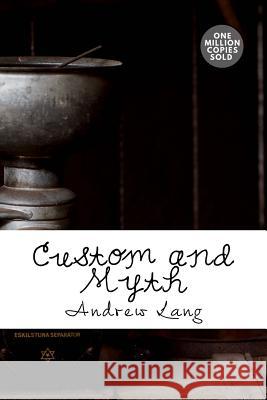 Custom and Myth Andrew Lang 9781717499080 Createspace Independent Publishing Platform - książka