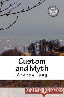 Custom and Myth Andrew Lang 9781722178772 Createspace Independent Publishing Platform - książka