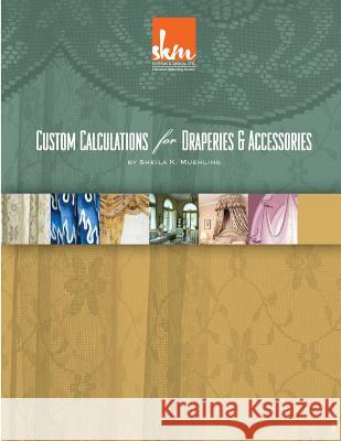 Custom Calculations for Draperies & Accessories Sheila K. Muehling 9781480126855 Createspace - książka
