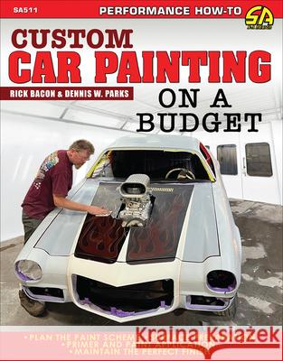 Custom Car Painting on a Budget Dennis Parks 9781613256930 CarTech Inc - książka