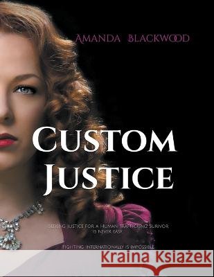 Custom Justice Amanda Blackwood   9798889925811 Amanda Blackwood LLC - książka