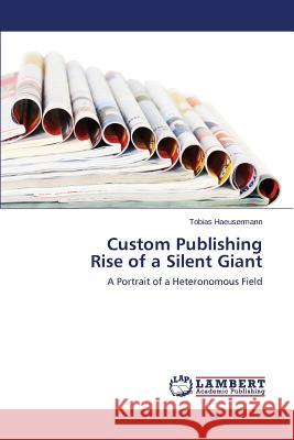 Custom Publishing Rise of a Silent Giant Haeusermann Tobias 9783659451140 LAP Lambert Academic Publishing - książka