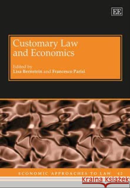Customary Law and Economics Lisa Bernstein Francesco Parisi  9781782549697 Edward Elgar Publishing Ltd - książka