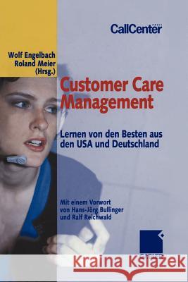Customer Care Management: Lernen Von Den Besten Aus Den USA Und Deutschland Engelbach, Wolf-Dieter 9783322889348 Gabler Verlag - książka