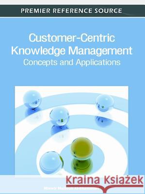 Customer-Centric Knowledge Management: Concepts and Applications Al-Shammari, Minwir 9781613500897 Information Science Publishing - książka