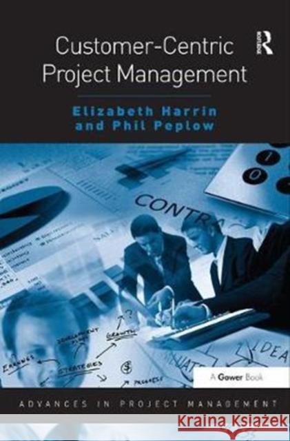 Customer-Centric Project Management Elizabeth Harrin 9781138461024 Routledge - książka