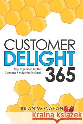 Customer Delight 365: Daily Inspiration for the Customer Service Professional Brian Monahan 9781704106175 Independently Published - książka