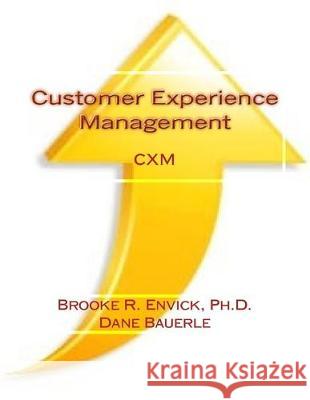 Customer Experience Management Brooke R. Envic 9781512144048 Createspace Independent Publishing Platform - książka