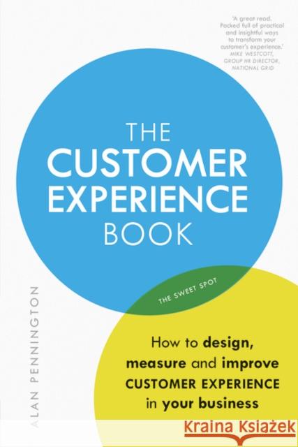 Customer Experience Manual, The: How to design, measure and improve customer experience in your business Alan Pennington 9781292148465 Pearson Education Limited - książka