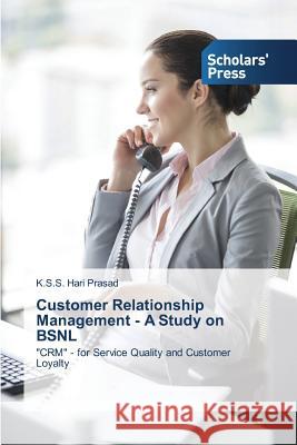 Customer Relationship Management - A Study on BSNL Hari Prasad K. S. S. 9783639705096 Scholars' Press - książka