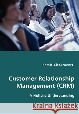 Customer Relationship Management (CRM) Samit Chakravorti 9783836428750 VDM Verlag Dr. Mueller E.K. - książka