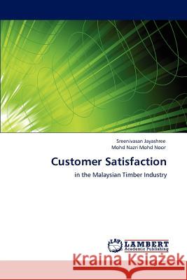 Customer Satisfaction Sreenivasan Jayashree Mohd Nazri Mohd Noor  9783847326984 LAP Lambert Academic Publishing AG & Co KG - książka