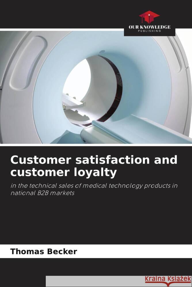 Customer satisfaction and customer loyalty Becker, Thomas 9786203281316 Our Knowledge Publishing - książka