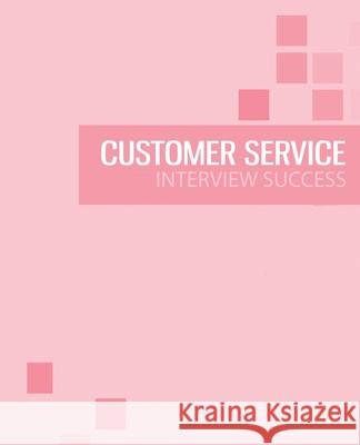 Customer Service Interview Preparation Guide: Pass the customer service interview with success Elinor Coleman 9781734301953 Aspire Fx Publications - książka