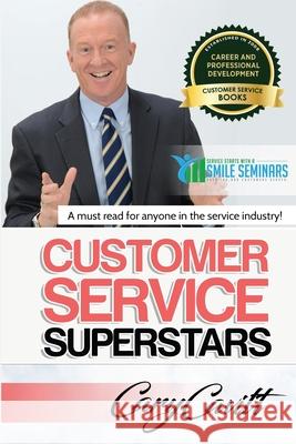 Customer Service Superstars: Six attitudes that bring out our best Cary Jon Cavitt 9781542543231 Createspace Independent Publishing Platform - książka