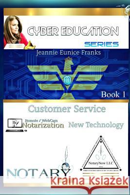 Customer Service, Technology, and Online Notarization Jeannie Eunice Franks 9780359365500 Lulu.com - książka