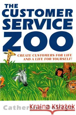 Customer Service Zoo: Create Customers for Liie-and a LIfe for Yourself Broelman, Peter 9780958011082 Everest Press - książka