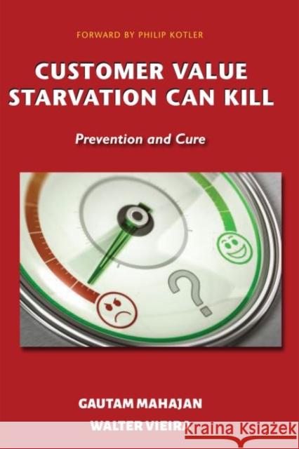 Customer Value Starvation Can Kill: Prevention and Cure Gautam Mahajan Walter Vieira 9781952538582 Business Expert Press - książka