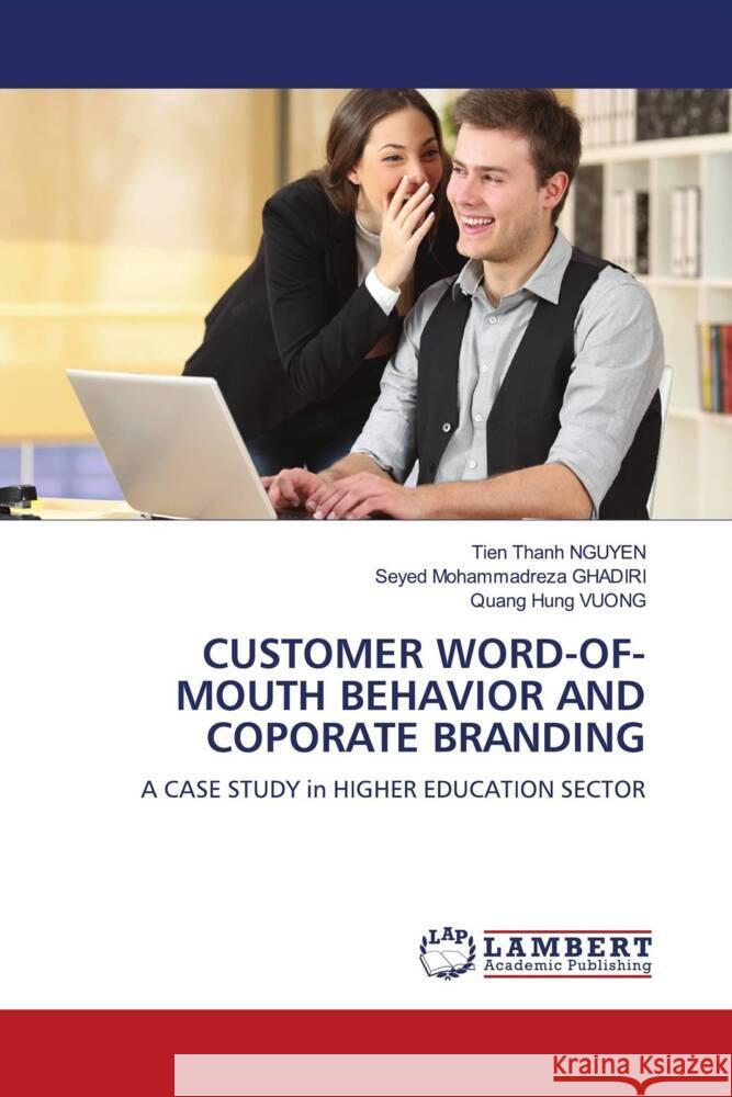 CUSTOMER WORD-OF-MOUTH BEHAVIOR AND COPORATE BRANDING NGUYEN, Tien Thanh, Ghadiri, Seyed Mohammadreza, VUONG, Quang Hung 9786204738116 LAP Lambert Academic Publishing - książka