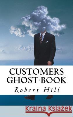 Customers Ghost-Book: Cgb Robert Hill 9781724304780 Createspace Independent Publishing Platform - książka