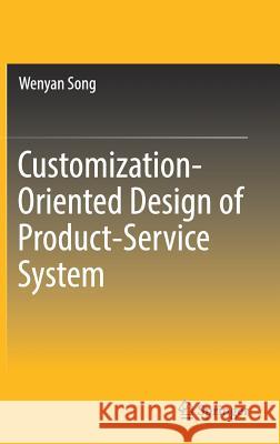 Customization-Oriented Design of Product-Service System Wenyan Song 9789811308628 Springer - książka