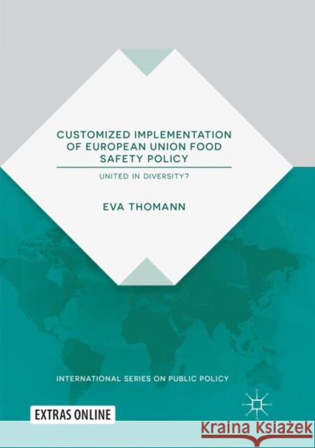 Customized Implementation of European Union Food Safety Policy: United in Diversity? Thomann, Eva 9783030064907 Palgrave MacMillan - książka