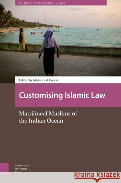 Customizing Islamic Law  9789048559596 Amsterdam University Press - książka