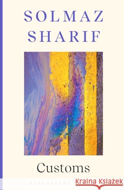 Customs Solmaz Sharif 9781526655295 Bloomsbury Publishing PLC - książka