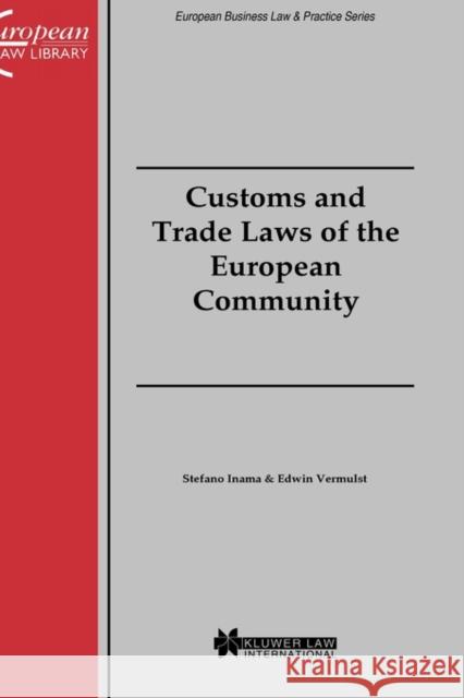 Customs and Trade Laws of the European Community: Customs and Trade Laws of the European Community Inama, Stefano 9789041196613 Kluwer Law International - książka