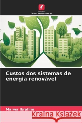 Custos dos sistemas de energia renov?vel Marwa Ibrahim 9786630401943 Edicoes Nosso Conhecimento - książka