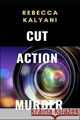 Cut Action Murder Rebecca Kalyani 9781649530608 Absolute Author Publishing - książka