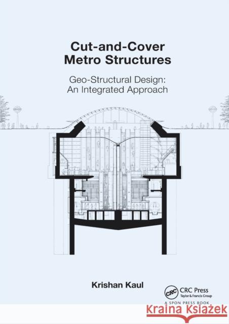 Cut-and-Cover Metro Structures: Geo-Structural Design: An Integrated Approach Kaul, Krishan 9780367864446 CRC Press - książka