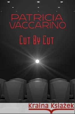 Cut By Cut Patricia Vaccarino 9781736546222 Xanthus Communications LLC & PR for People - książka