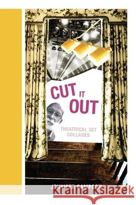 Cut It Out: Theatrical Set Collages Sampson, Jennifer 9781715454548 Blurb - książka