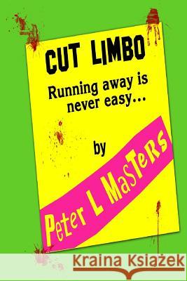 Cut Limbo: Running away is never easy Masters, Peter L. 9781481088824 Createspace - książka