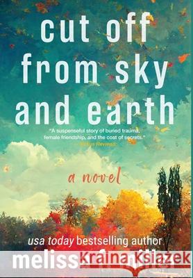 Cut Off from Sky and Earth Melissa F. Miller 9781961427310 Brown Street Books - książka