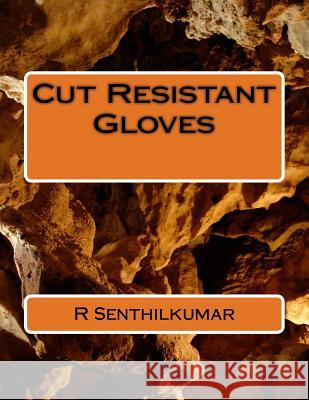 Cut Resistant Gloves R. Senthilkumar 9781546484707 Createspace Independent Publishing Platform - książka