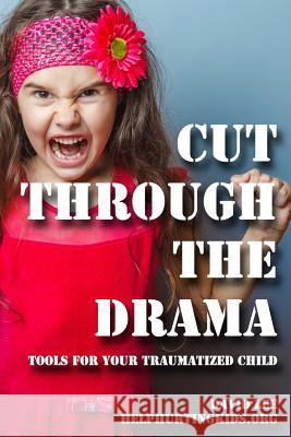 cut through the drama: tools for your traumatized child Lee, David 9781517300845 Createspace - książka