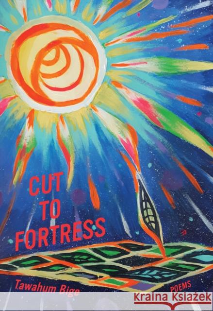 Cut to Fortress: Poems Bige, Tawahum 9780889714168 Harbour Publishing - książka