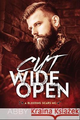 Cut Wide Open: A Bleeding Scars MC Abby McCarthy 9781544015385 Createspace Independent Publishing Platform - książka