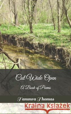 Cut Wide Open: A Book of Poems Tammra Thomas 9781794243767 Independently Published - książka